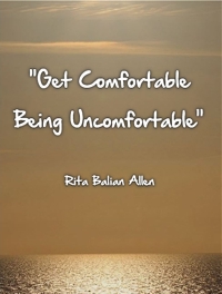 Get Comfortable being Uncomfortable